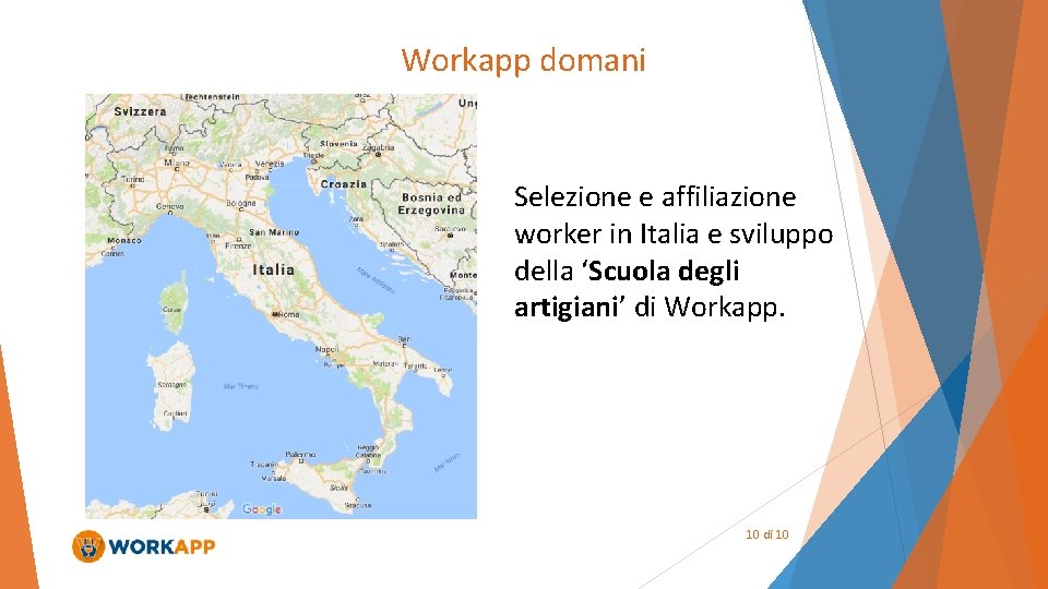 Workapp domani Selezione e affiliazione worker in Italia e sviluppo della ‘Scuola degli artigiani’