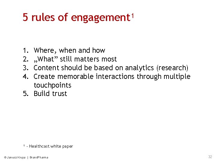 5 rules of engagement¹ 1. 2. 3. 4. Where, when and how „What” still