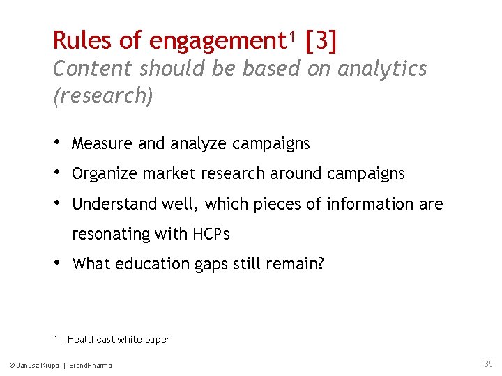 Rules of engagement¹ [3] Content should be based on analytics (research) • Measure and