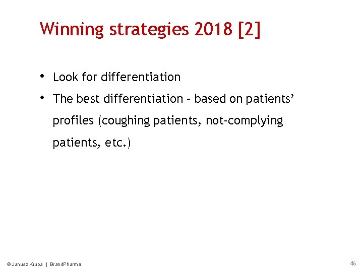 Winning strategies 2018 [2] • Look for differentiation • The best differentiation – based