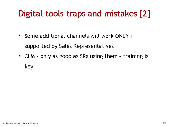 Digital tools traps and mistakes [2] • Some additional channels will work ONLY if