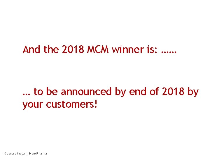 And the 2018 MCM winner is: …… … to be announced by end of