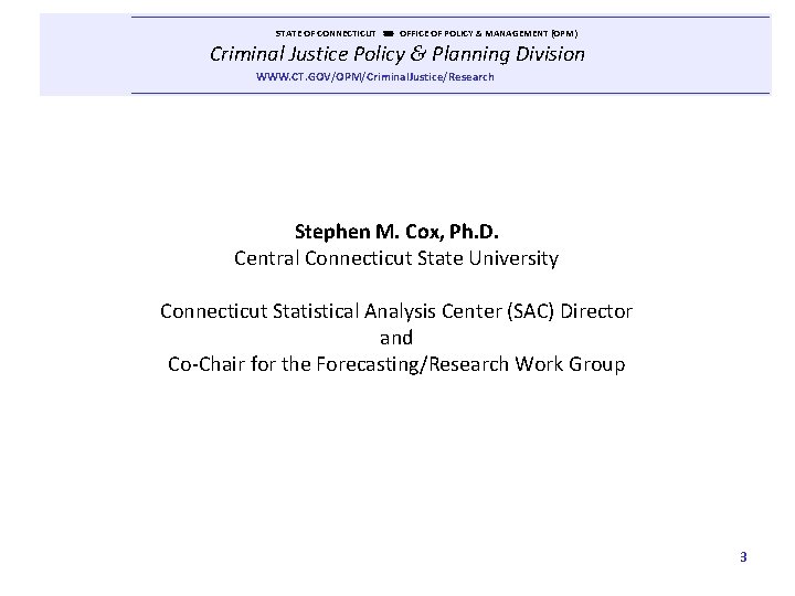  STATE OF CONNECTICUT OFFICE OF POLICY & MANAGEMENT (OPM) Criminal Justice Policy &