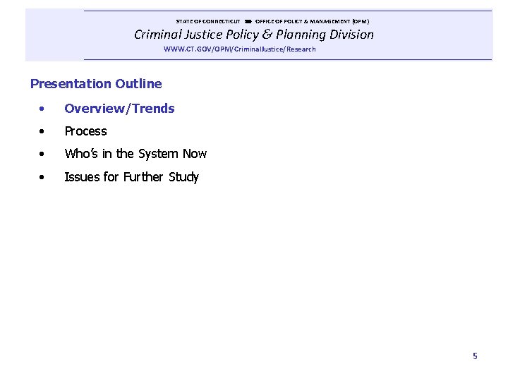  STATE OF CONNECTICUT OFFICE OF POLICY & MANAGEMENT (OPM) Criminal Justice Policy &