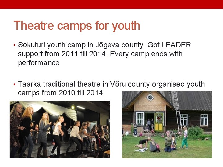 Theatre camps for youth • Sokuturi youth camp in Jõgeva county. Got LEADER support