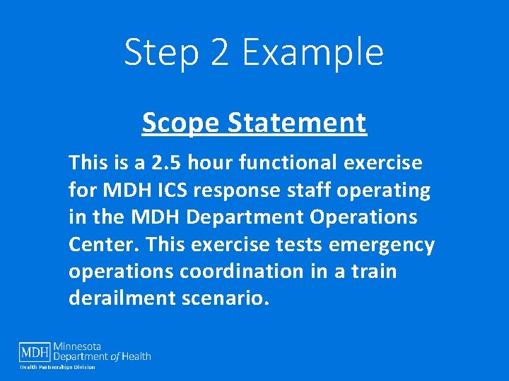 Step 2 Example Scope Statement This is a 2. 5 hour functional exercise for