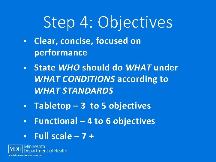 Step 4: Objectives § Clear, concise, focused on performance § State WHO should do