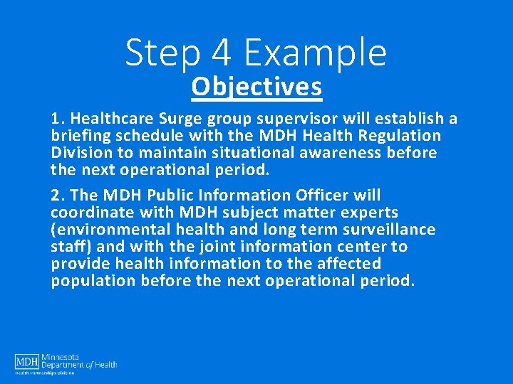 Step 4 Example Objectives 1. Healthcare Surge group supervisor will establish a briefing schedule