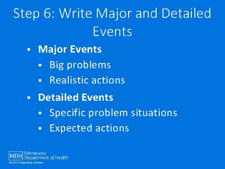 Step 6: Write Major and Detailed Events § Major Events § Big problems §