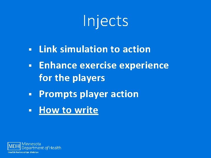 Injects § Link simulation to action § Enhance exercise experience for the players §