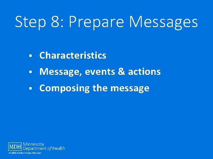 Step 8: Prepare Messages § Characteristics § Message, events & actions § Composing the