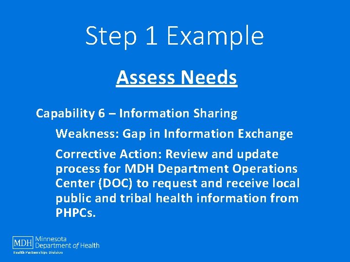 Step 1 Example Assess Needs Capability 6 – Information Sharing Weakness: Gap in Information