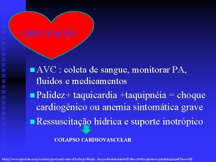 CIRCULAÇÃO n AVC : coleta de sangue, monitorar PA, fluidos e medicamentos n Palidez+