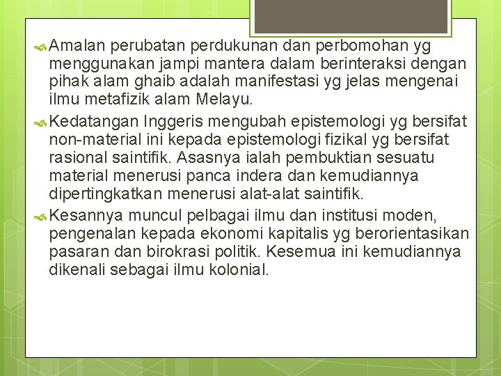  Amalan perubatan perdukunan dan perbomohan yg menggunakan jampi mantera dalam berinteraksi dengan pihak