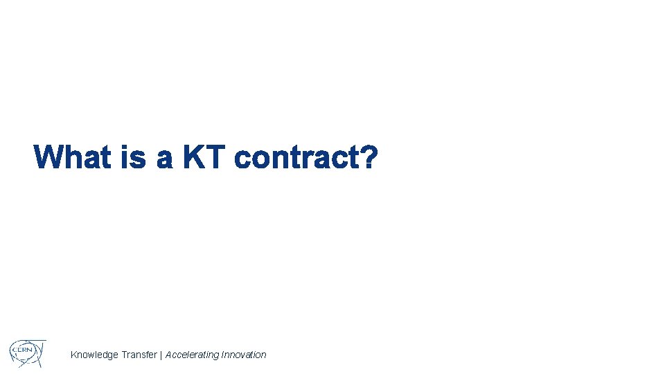 What is a KT contract? Knowledge Transfer | Accelerating Innovation 