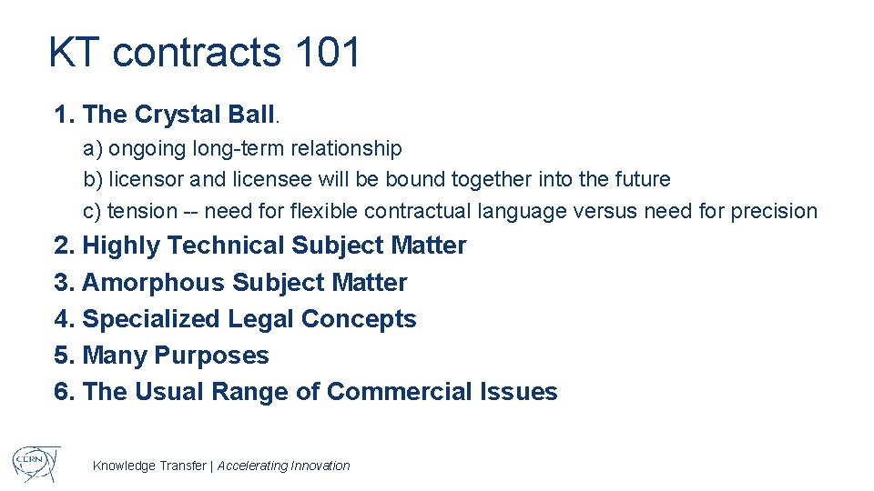 KT contracts 101 1. The Crystal Ball. a) ongoing long-term relationship b) licensor and