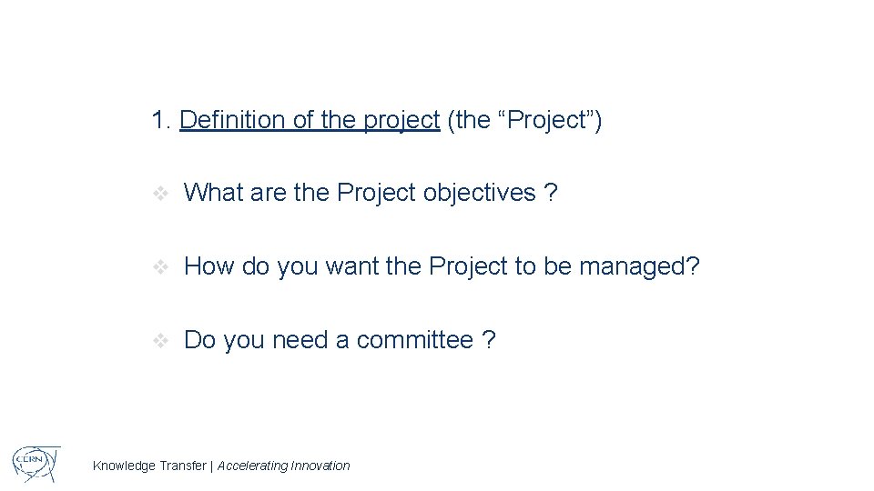 1. Definition of the project (the “Project”) v What are the Project objectives ?