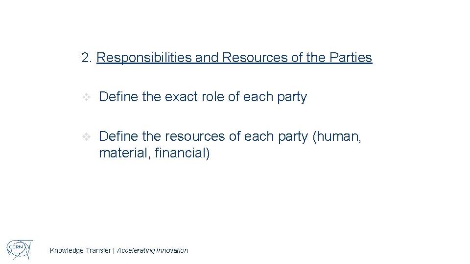 2. Responsibilities and Resources of the Parties v Define the exact role of each