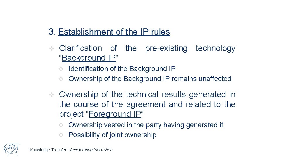 3. Establishment of the IP rules v Clarification of the pre-existing technology “Background IP”