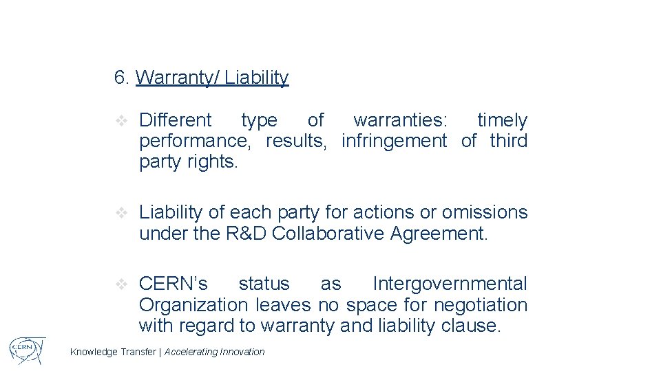6. Warranty/ Liability v Different type of warranties: timely performance, results, infringement of third