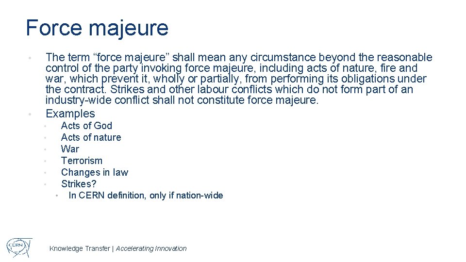 Force majeure • • The term “force majeure” shall mean any circumstance beyond the