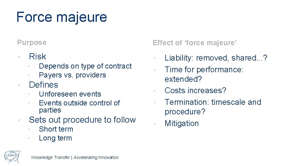 Force majeure Purpose • Risk • • • Defines • • • Depends on