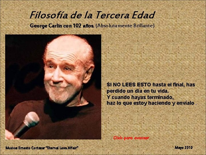 Filosofía de la Tercera Edad George Carlin con 102 años. (Absolutamente Brillante) SI NO Filosofía de la Tercera Edad George Carlin con 102 años. (Absolutamente Brillante) SI NO