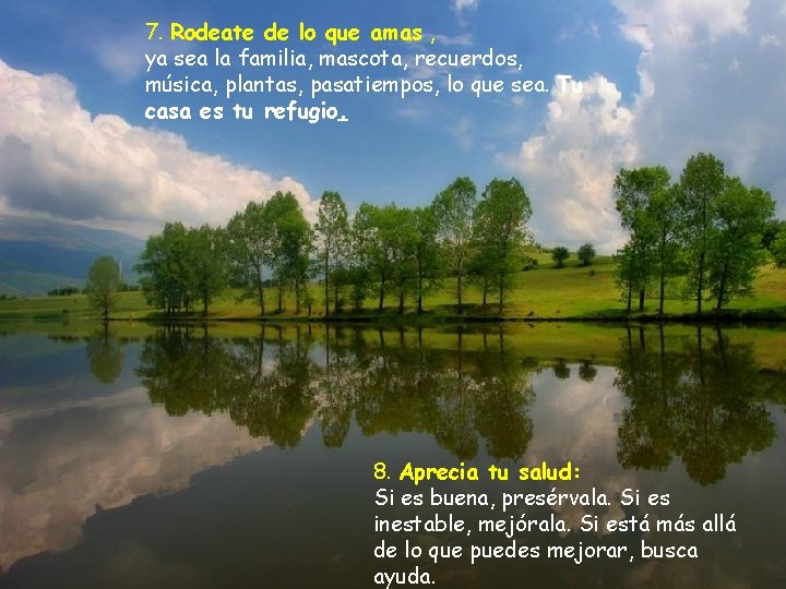7. Rodeate de lo que amas , ya sea la familia, mascota, recuerdos, música, 7. Rodeate de lo que amas , ya sea la familia, mascota, recuerdos, música,