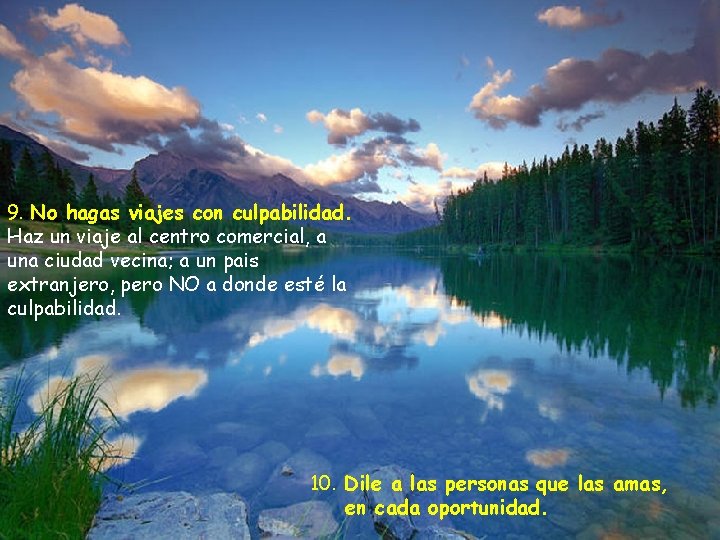 9. No hagas viajes con culpabilidad. Haz un viaje al centro comercial, a una 9. No hagas viajes con culpabilidad. Haz un viaje al centro comercial, a una