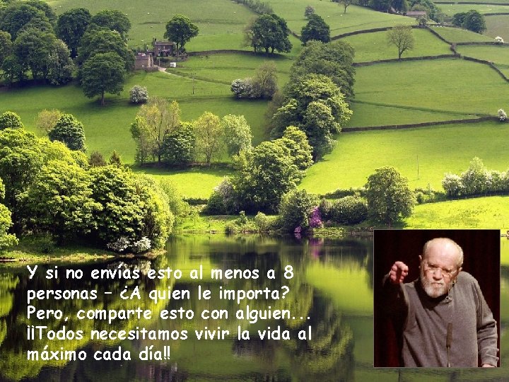 Y si no envías esto al menos a 8 personas – ¿A quien le Y si no envías esto al menos a 8 personas – ¿A quien le