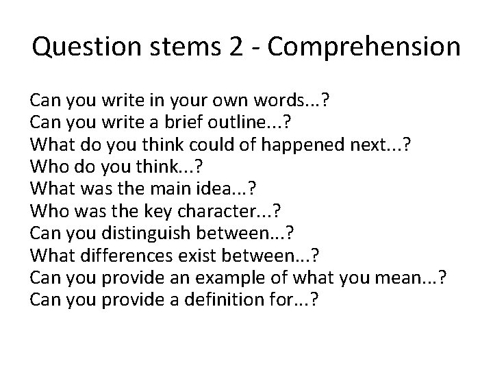 Question stems 2 - Comprehension Can you write in your own words. . . Question stems 2 - Comprehension Can you write in your own words. . .