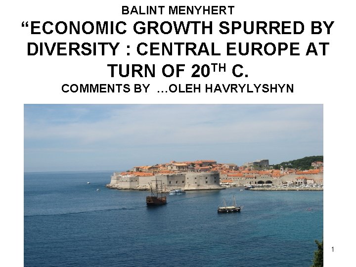 BALINT MENYHERT “ECONOMIC GROWTH SPURRED BY DIVERSITY : CENTRAL EUROPE AT TURN OF 20