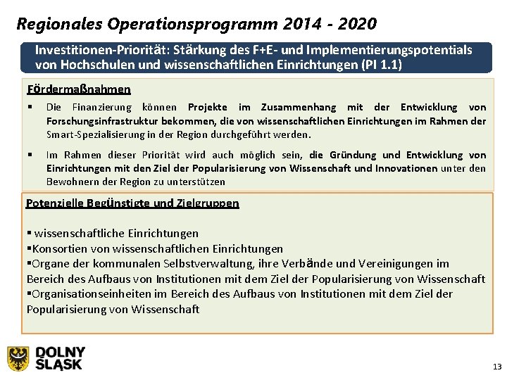 Regionales Operationsprogramm 2014 - 2020 Investitionen-Priorität: Stärkung des F+E- und Implementierungspotentials von Hochschulen und