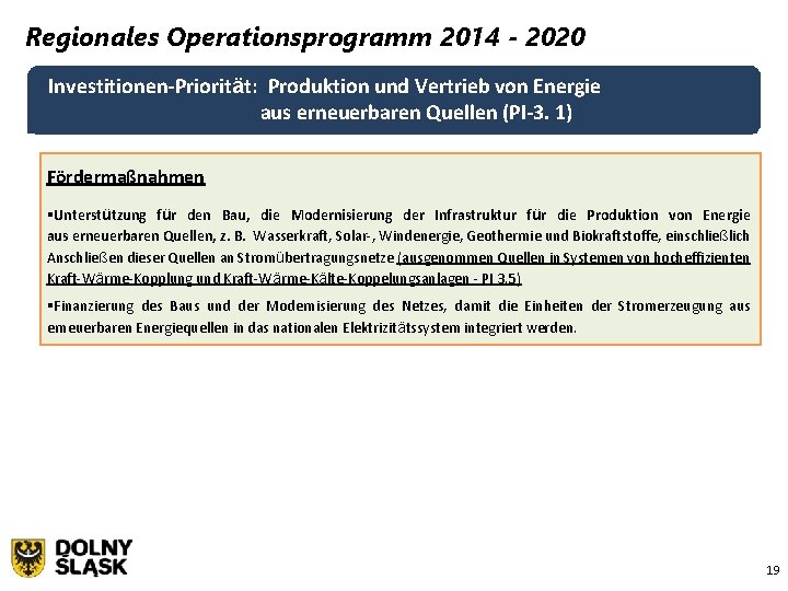 Regionales Operationsprogramm 2014 - 2020 Investitionen-Priorität: Produktion und Vertrieb von Energie aus erneuerbaren Quellen