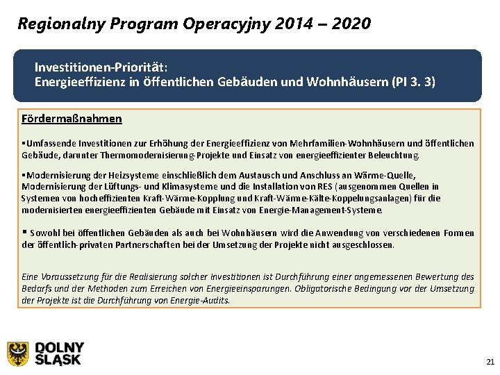 Regionalny Program Operacyjny 2014 – 2020 Investitionen-Priorität: Energieeffizienz in öffentlichen Gebäuden und Wohnhäusern (PI