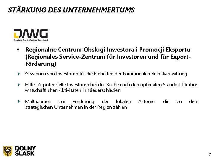 STÄRKUNG DES UNTERNEHMERTUMS § Regionalne Centrum Obsługi Inwestora i Promocji Eksportu (Regionales Service-Zentrum für STÄRKUNG DES UNTERNEHMERTUMS § Regionalne Centrum Obsługi Inwestora i Promocji Eksportu (Regionales Service-Zentrum für