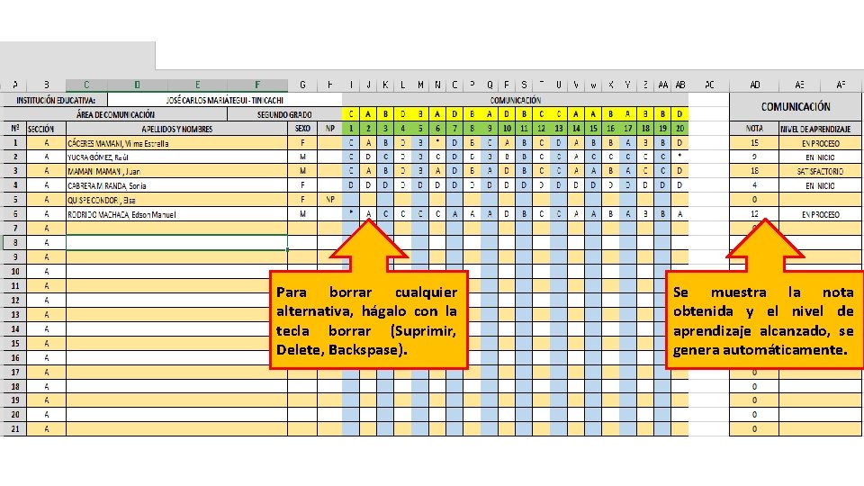 Para borrar cualquier alternativa, hágalo con la tecla borrar (Suprimir, Delete, Backspase). Se muestra