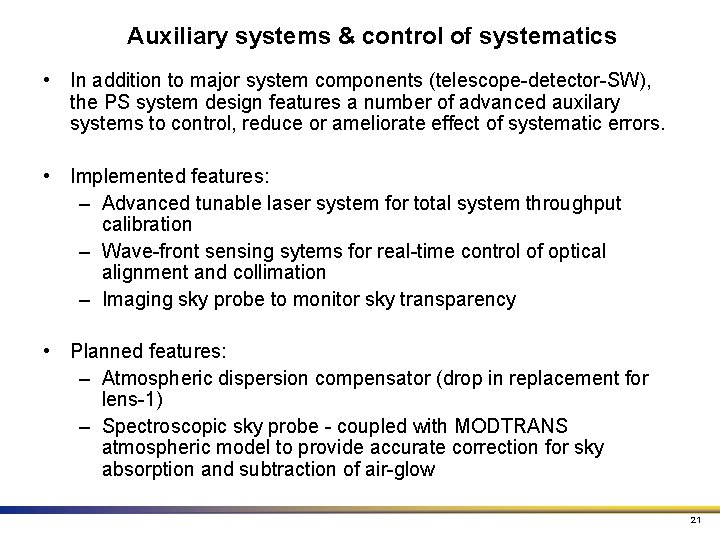 Auxiliary systems & control of systematics • In addition to major system components (telescope-detector-SW), Auxiliary systems & control of systematics • In addition to major system components (telescope-detector-SW),