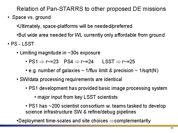 Relation of Pan-STARRS to other proposed DE missions • Space vs. ground • Ultimately,