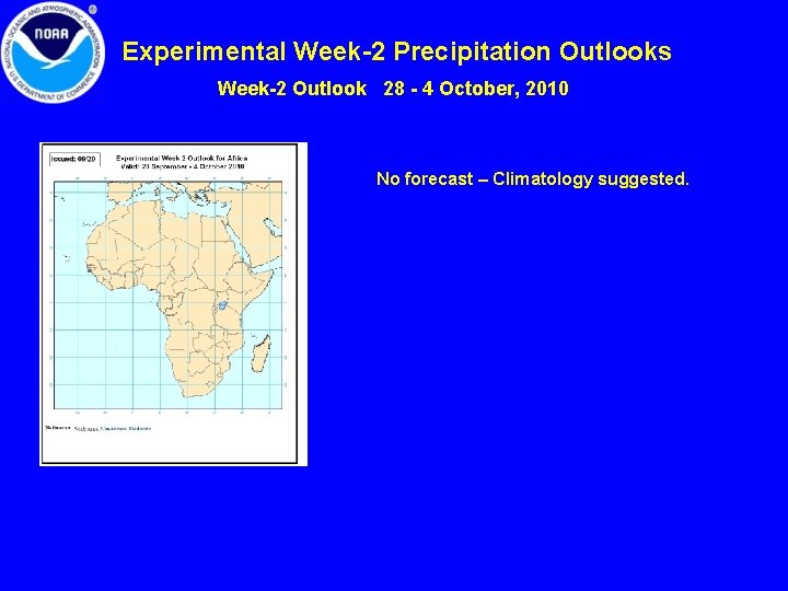 Experimental Week-2 Precipitation Outlooks Week-2 Outlook 28 - 4 October, 2010 No forecast –