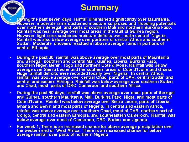 Summary • During the past seven days, rainfall diminished significantly over Mauritania. However, moderate