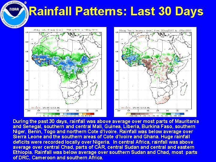 Rainfall Patterns: Last 30 Days During the past 30 days, rainfall was above average