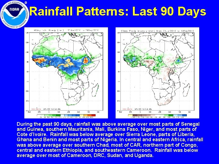Rainfall Patterns: Last 90 Days During the past 90 days, rainfall was above average