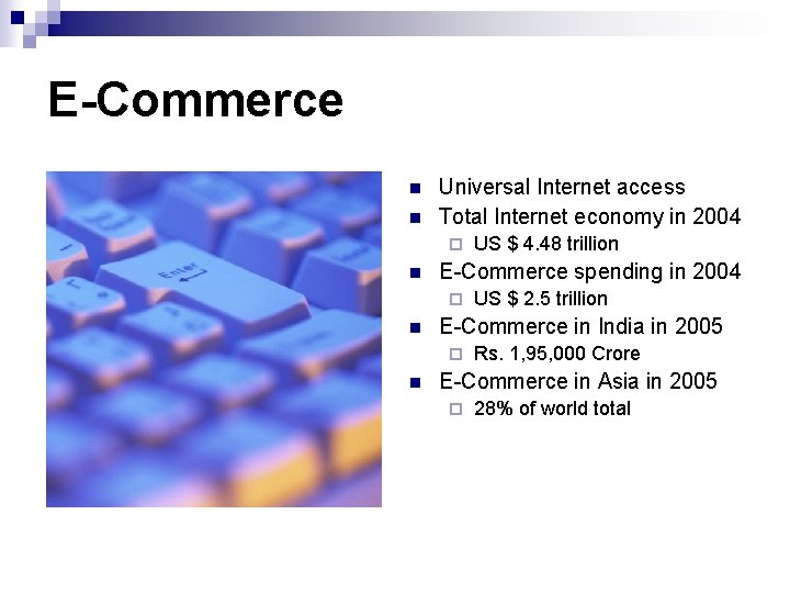 E-Commerce n n Universal Internet access Total Internet economy in 2004 ¨ n E-Commerce E-Commerce n n Universal Internet access Total Internet economy in 2004 ¨ n E-Commerce