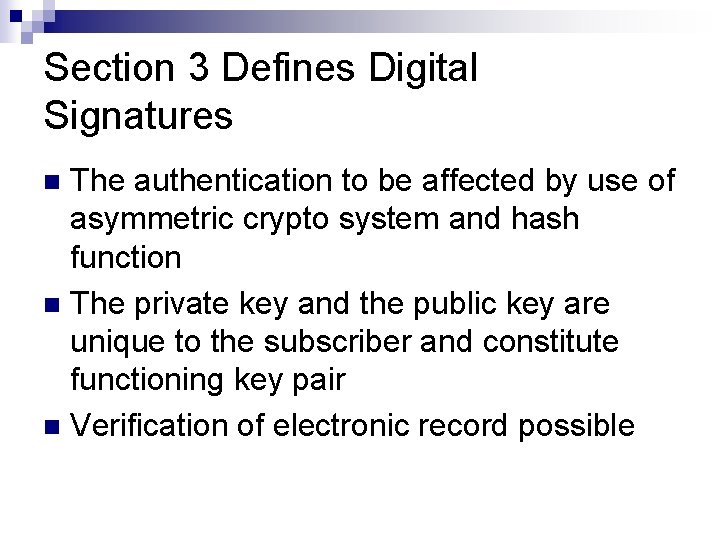 Section 3 Defines Digital Signatures The authentication to be affected by use of asymmetric Section 3 Defines Digital Signatures The authentication to be affected by use of asymmetric