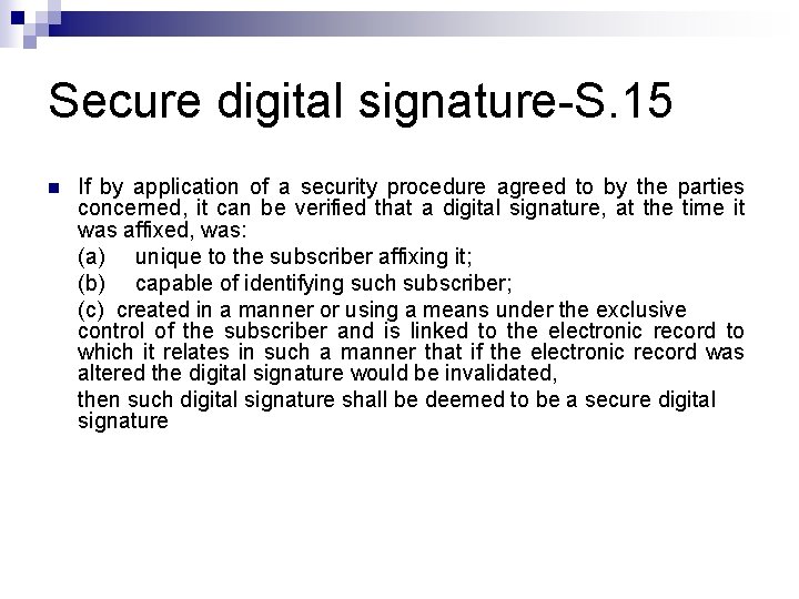 Secure digital signature-S. 15 n If by application of a security procedure agreed to Secure digital signature-S. 15 n If by application of a security procedure agreed to