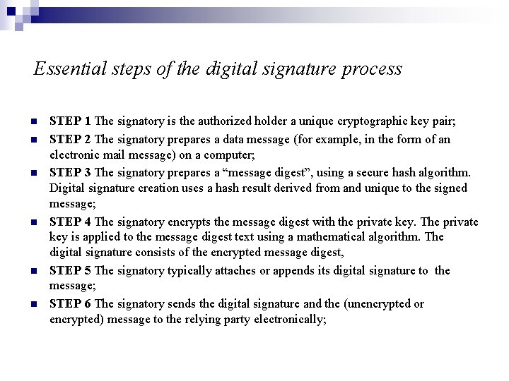 Essential steps of the digital signature process n n n STEP 1 The signatory Essential steps of the digital signature process n n n STEP 1 The signatory