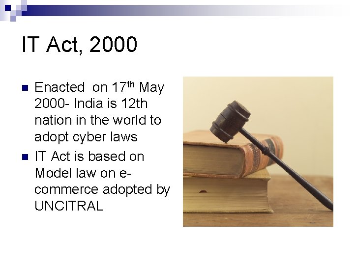 IT Act, 2000 n n Enacted on 17 th May 2000 - India is IT Act, 2000 n n Enacted on 17 th May 2000 - India is