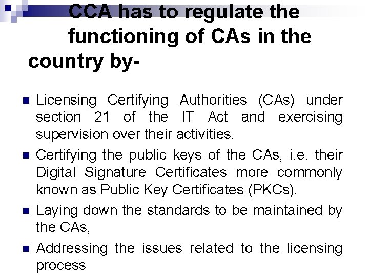 CCA has to regulate the functioning of CAs in the country byn n CCA has to regulate the functioning of CAs in the country byn n