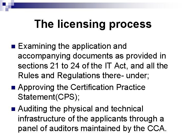 The licensing process Examining the application and accompanying documents as provided in sections 21 The licensing process Examining the application and accompanying documents as provided in sections 21